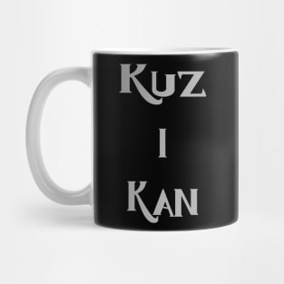 Kuz I Kan Mug